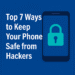 🔐 Top 7 Ways to Keep Your Phone Safe from Hackers